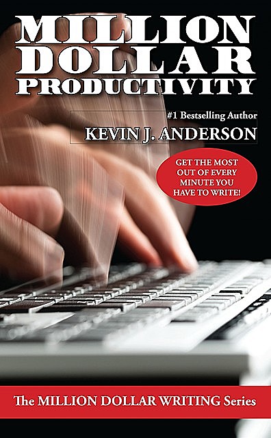 Million Dollar Productivity, Kevin J.Anderson