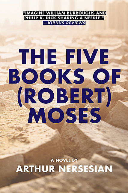 The Five Books of (Robert) Moses, Arthur Nersesian