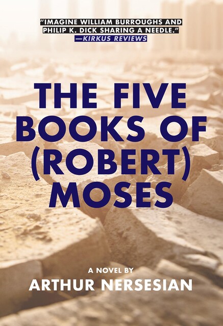 The Five Books of (Robert) Moses, Arthur Nersesian