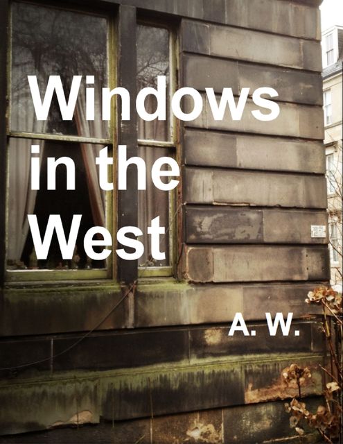 Windows In the West, A.W.