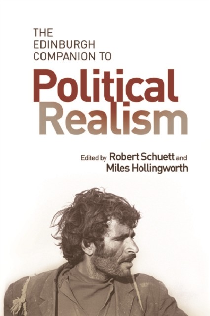 Edinburgh Companion to Political Realism, Miles Hollingworth, Edited by Robert Schuett