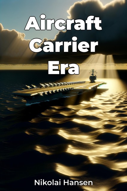 Aircraft Carrier Era, Nikolai Hansen