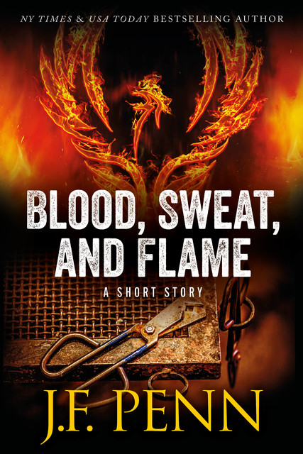 Blood, Sweat, and Flame, J.F. Penn