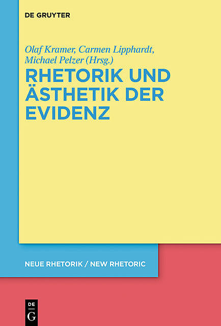 Rhetorik und Ästhetik der Evidenz, Carmen Lipphardt, Michael Pelzer, Olaf Kramer