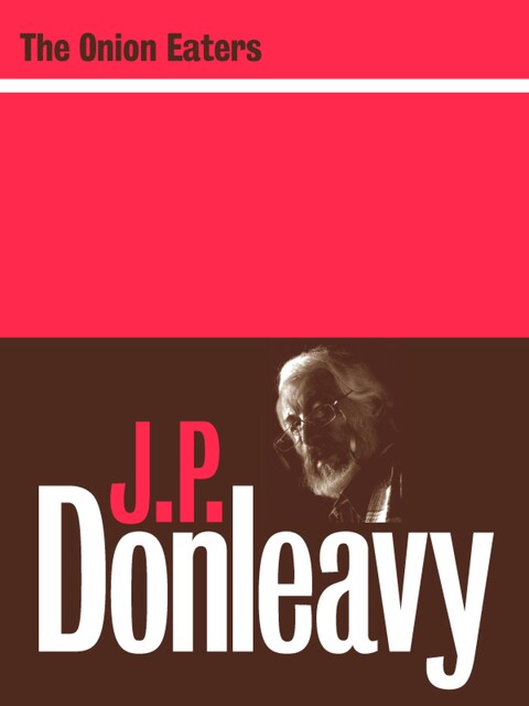The Onion Eaters, J. P. Donleavy