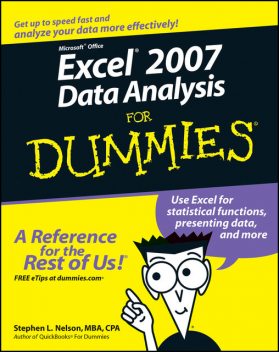 Excel 2007 Data Analysis For Dummies, Stephen L.Nelson