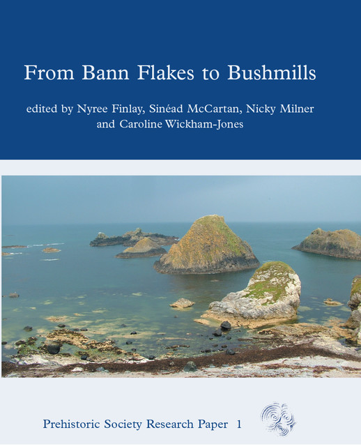 From Bann Flakes to Bushmills, Caroline Wickham-Jones, Nicky Milner, Nyree Finlay, Sinead McCartan