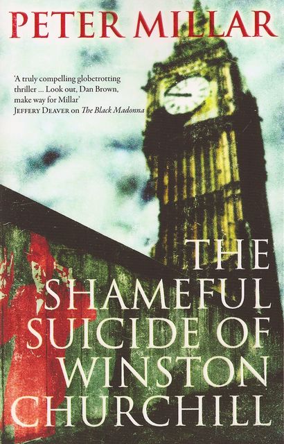 The Shameful Suicide of Winston Churchill, Peter Millar