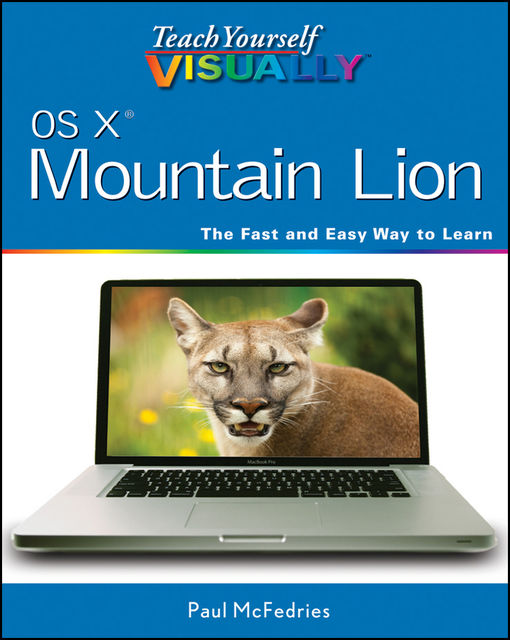Teach Yourself VISUALLY OS X Mountain Lion, Paul McFedries