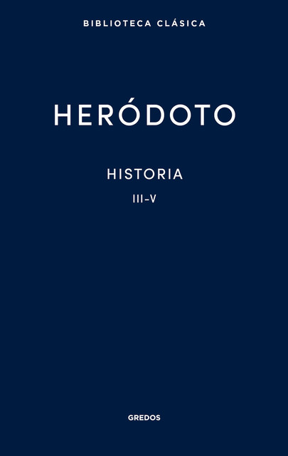 Historia. Libros III-V, Heródoto