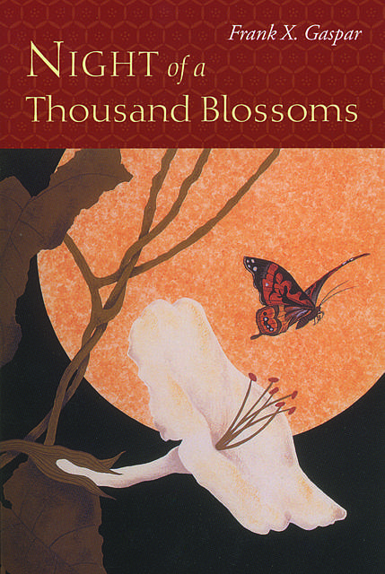 Night of a Thousand Blossoms, Frank X. Gaspar