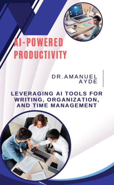 Ai-Powered Productivity, Amanuel Ergado
