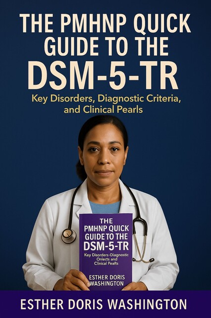 The PMHNP Quick Guide to the DSM-5-TR, Esther Doris Washington