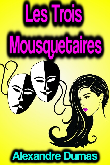 Les trois mousquetaires, Alexandre Dumas