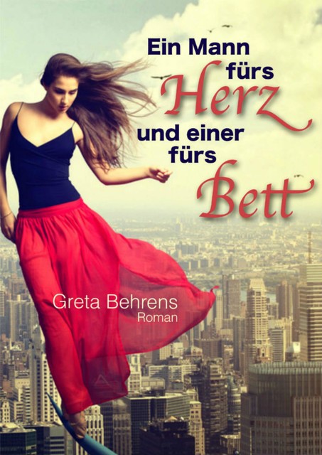 Ein Mann fürs Herz und einer fürs Bett, Greta Behrens
