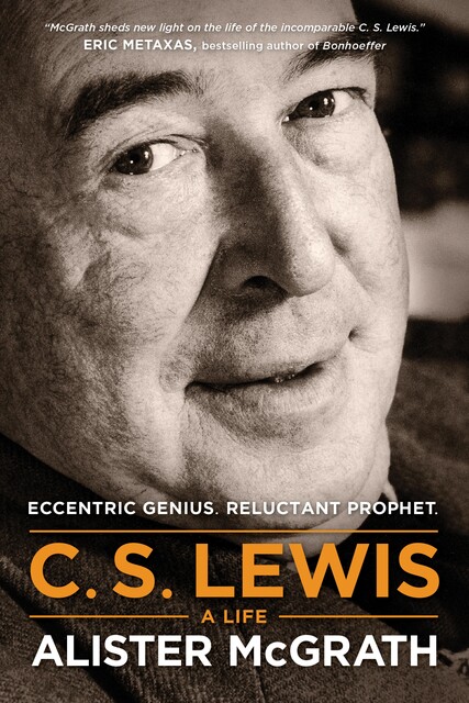C. S. Lewis – A Life, Alister McGrath