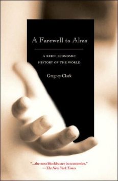 Прощай, нищета, Грегори Кларк