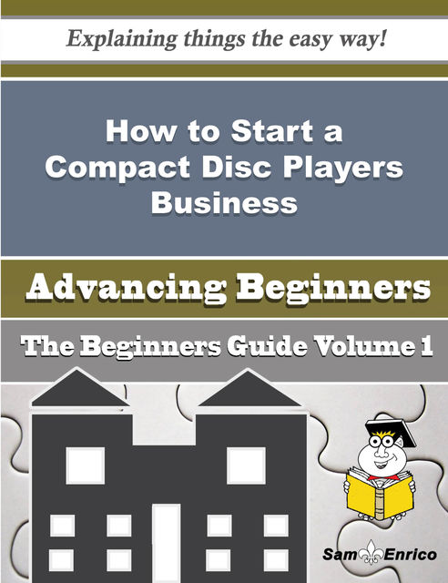 How to Start a Compact Disc Players Business (Beginners Guide), Jc Odonnell