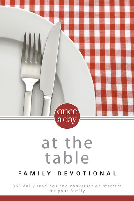 NIV, Once-A-Day: At the Table Family Devotional, eBook, Christopher Hudson