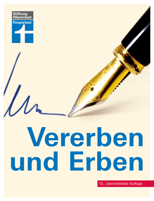 Vererben und Erben – Ratgeber von Stiftung Warentest – mit Textbeispielen, Formulierungshilfen und Checklisten – aktualisierte Auflage 2022, Beate Backhaus