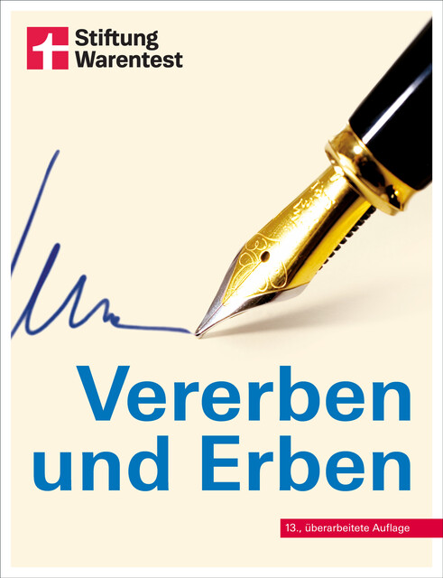 Vererben und Erben – Ratgeber von Stiftung Warentest – mit Textbeispielen, Formulierungshilfen und Checklisten – aktualisierte Auflage 2022, Beate Backhaus