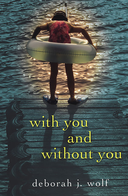 With You And Without You, Deborah J. Wolf