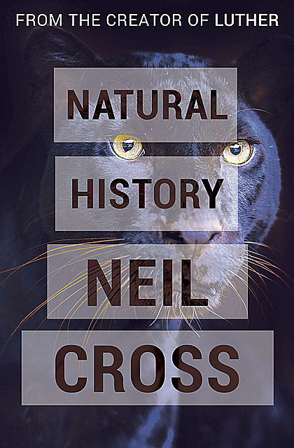 Natural History, Neil Cross