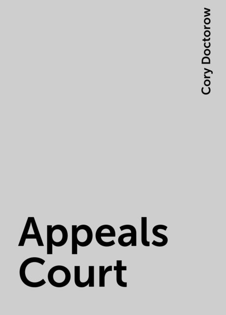 Appeals Court, Cory Doctorow