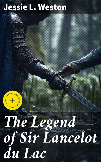 The Legend of Sir Lancelot du Lac, Jessie L.Weston