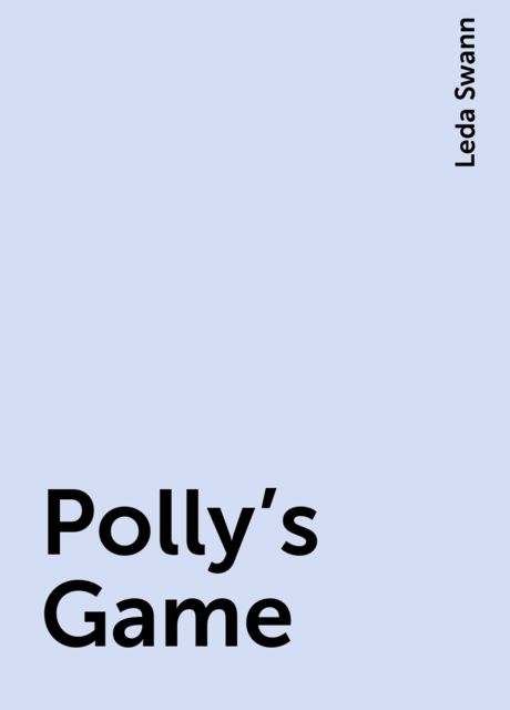 Polly's Game, Leda Swann