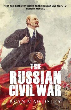 The Russian Civil War, Evan Mawdsley
