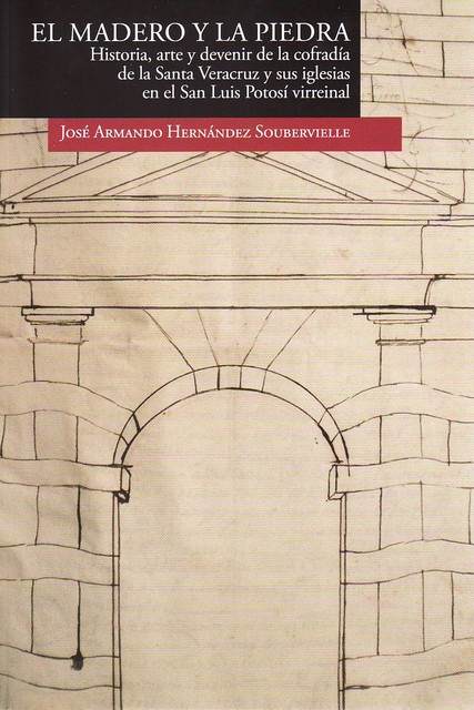 El madero y la piedra, José Armando Hernández Soubervielle