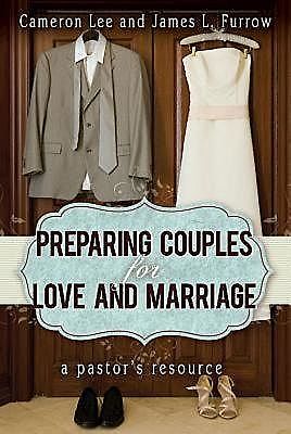 Preparing Couples for Love and Marriage, James Furrow, Cameron Lee