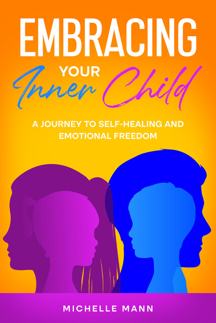 Embracing Your Inner Child, Michelle Mann