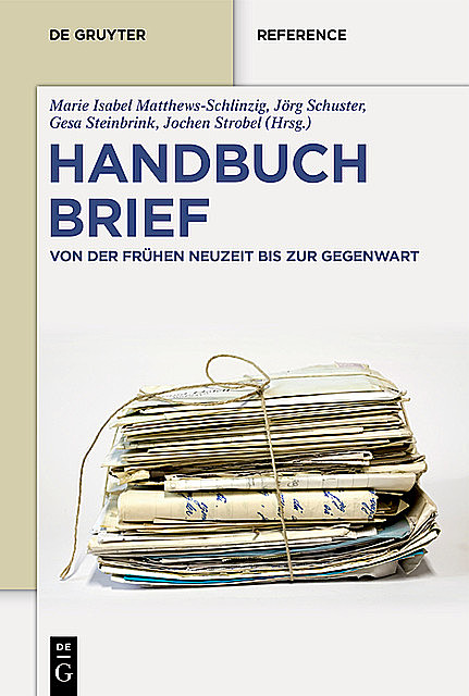 Handbuch Brief, Jörg Schuster, Gesa Steinbrink, Jochen Strobel, Marie Isabel Matthews-Schlinzig