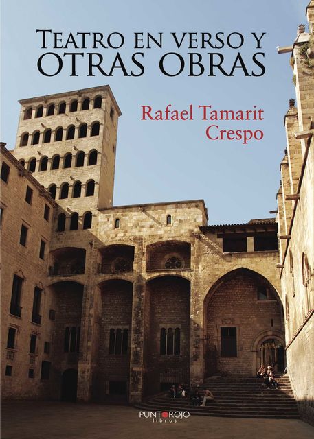 Teatro en verso y otras obras, Rafael Tamarit Crespo