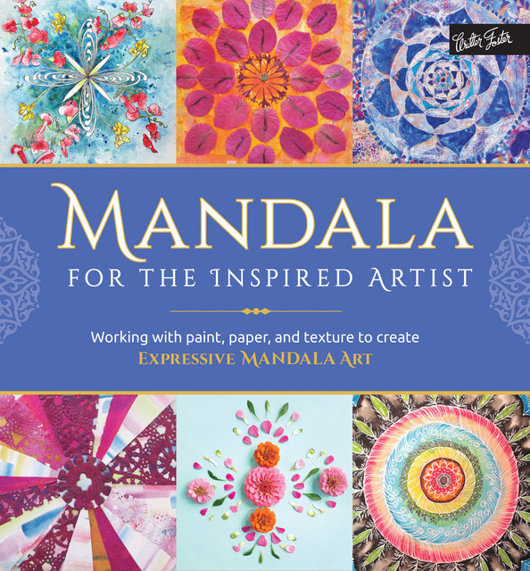 Mandala for the Inspired Artist, Andrea Thompson, Alyssa Stokes, Louise Gale, Marisa Edghill