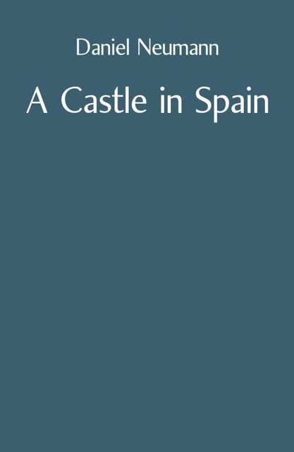 A Castle in Spain, Daniel Neumann