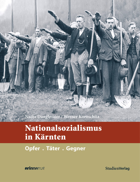 Nationalsozialismus in Kärnten, amp, Nadja Danglmaier, Werner Koroschitz