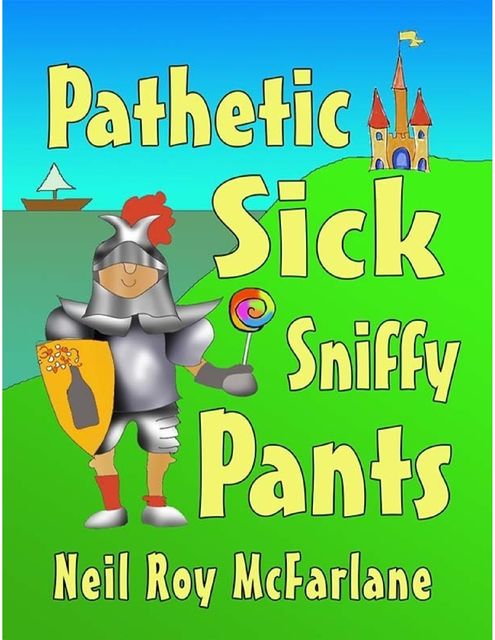Pathetic Sick Sniffy Pants, Neil McFarlane