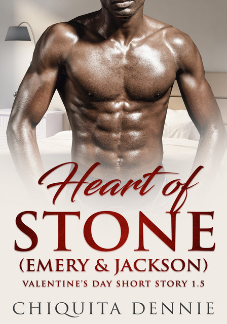 Heart of Stone Book 1.5 Emery & Jackson, Chiquita Dennie