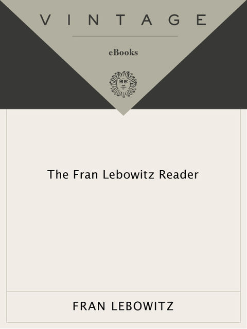 The Fran Lebowitz Reader, FRAN LEBOWITZ