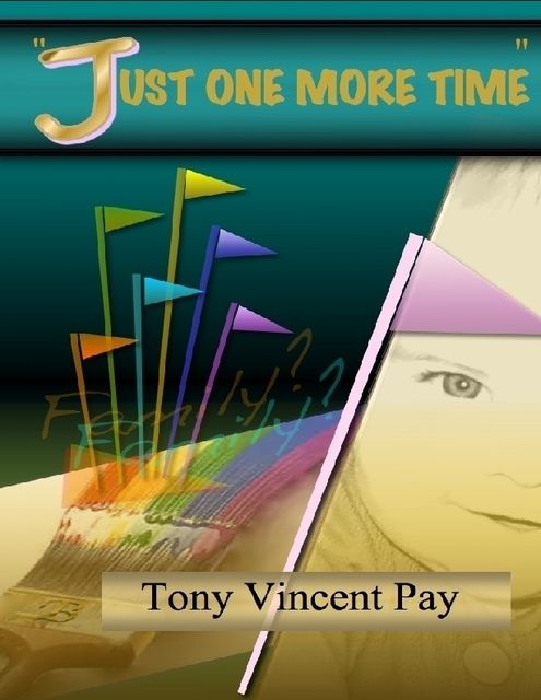 Just One More Time, Tony Pay