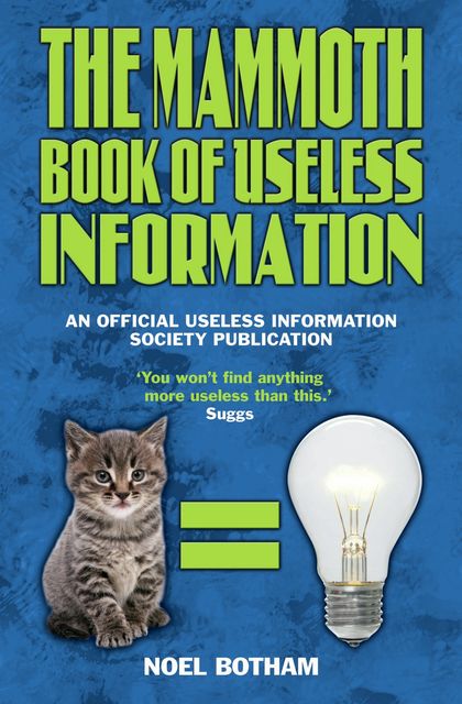 The Mammoth Book of Useless Information, Noel Botham