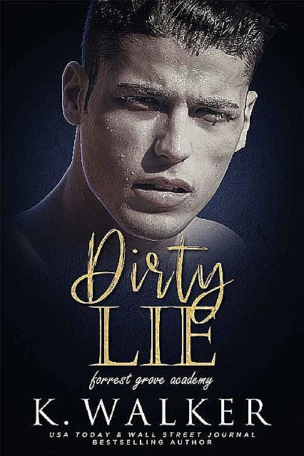 Dirty Lie: A High School Bully Romance (Forrest Grove Academy Book 1), Walker, Kylie Walker
