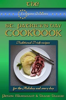 St. Patrick’s Day Cookbook Traditional Irish recipes for Saint Patrick’s Day… and every day, Diane Duane, Peter Morwood