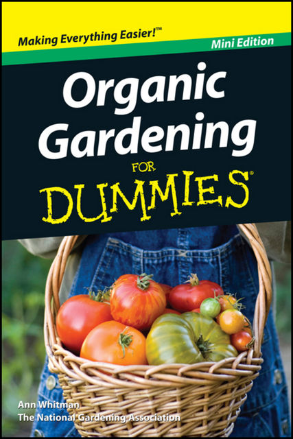 Organic Gardening For Dummies, Mini Edition, Ann Whitman