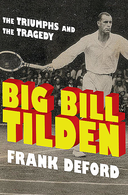 Big Bill Tilden, Frank Deford