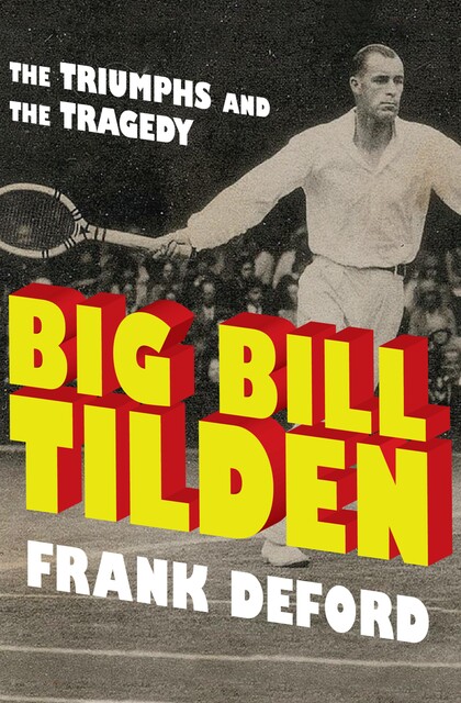 Big Bill Tilden, Frank Deford