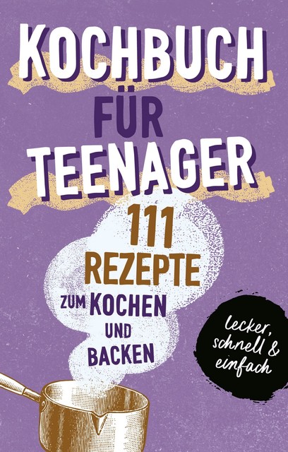 KOCHBUCH FÜR TEENAGER, Team booXpertise